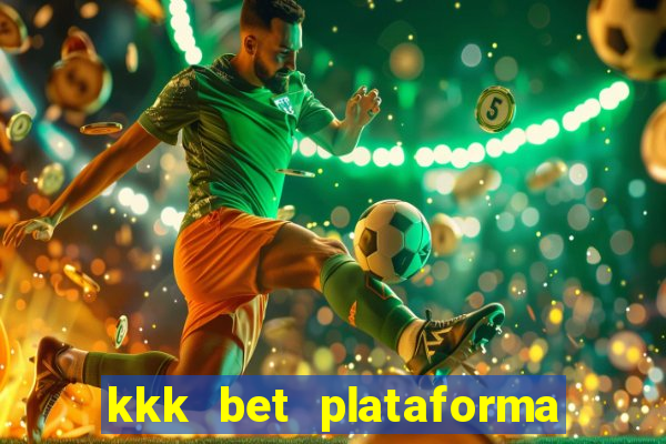 kkk bet plataforma de jogos